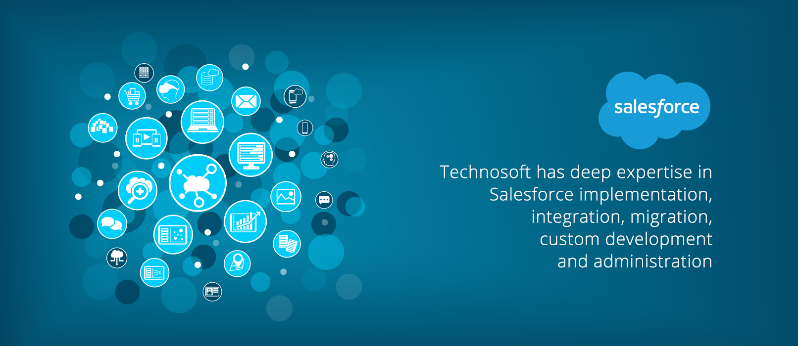Technosoft has deep expertise in Salesforce implementation, integration, migration, custom development and administration.